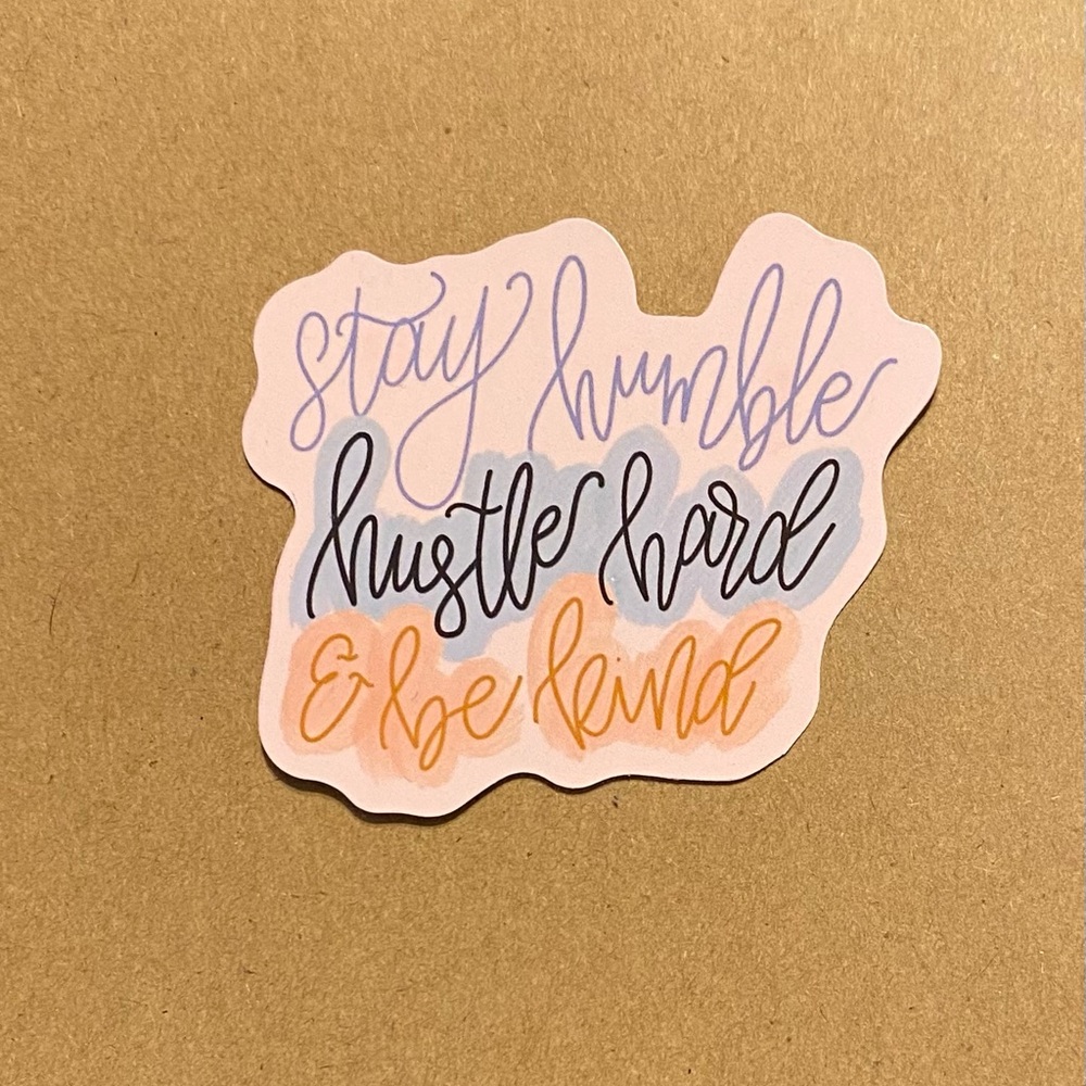 🌈20/$5🌈 Stay Humble, Hustle Hard, & Be Kind Sticker